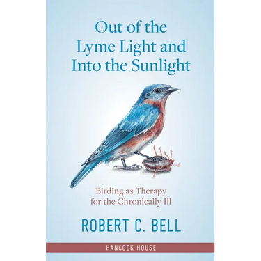Out of the Lyme Light and Into the Sunlight: Birding as Therapy for the Chronically Ill