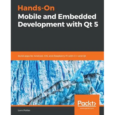Hands-On Mobile and Embedded Development with Qt 5