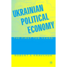 Ukrainian Political Economy: The First Ten Years
