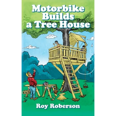Motorbike Builds a Treehouse