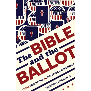 The Bible and the Ballot: Using Scripture in Political Decisions