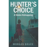 Hunter's Choice: A Stolen Kidnapping