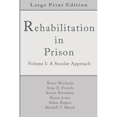 Rehabilitation in Prison: Volume 1: A Secular Approach