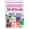 Crochet the Lefty Way: Easy-to-Follow Guide for Beginners