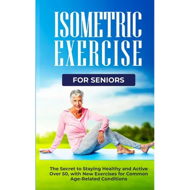 Isometric Exercise for Seniors
