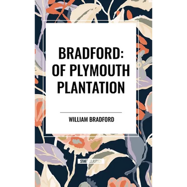 Bradford: Of Plymouth Plantation