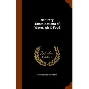 Sanitary Examinations of Water, Air & Food
