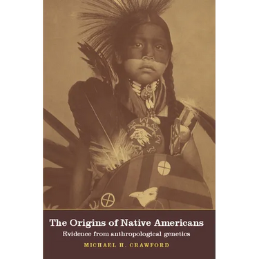 The Origins of Native Americans: Evidence from Anthropological Genetics