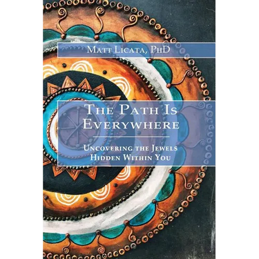 The Path Is Everywhere: Uncovering the Jewels Hidden Within You