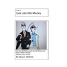 Live Like Old Money: Whatever Your Income