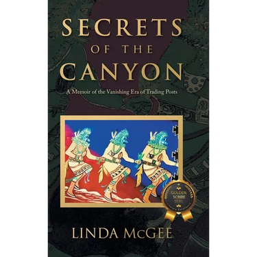 Secrets of the Canyon: A Memoir of the Vanishing Era of Trading Posts