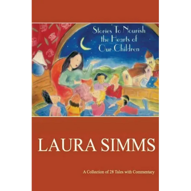 Stories To Nourish The Hearts Of Our Children