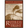 Ruthless Trust: The Ragamuffin's Path to God
