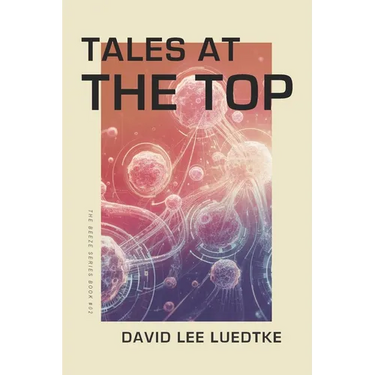 Tales at the Top: The Beeze Series Book #02