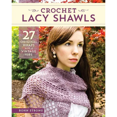 Crochet Lacy Shawls: 27 Original Wraps with a Vintage Vibe