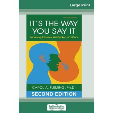 It's the Way You Say It: Becoming Articulate, Well-spoken, and Clear (16pt Large Print Edition)