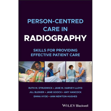 Person-Centred Care in Radiography: Skills for Providing Effective Patient Care