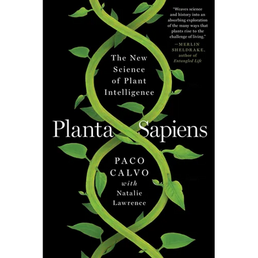 Planta Sapiens: The New Science of Plant Intelligence