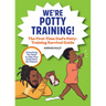 We're Potty Training!: The First-Time Dad's Potty-Training Survival Guide