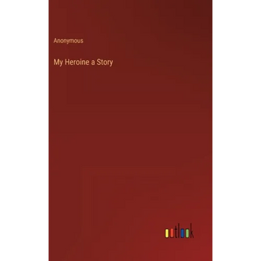My Heroine a Story
