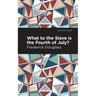 What to the Slave Is the Fourth of July?