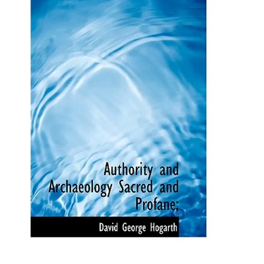 Authority and Archaeology Sacred and Profane;