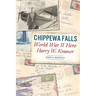 Chippewa Falls World War II Hero Harry W. Kramer