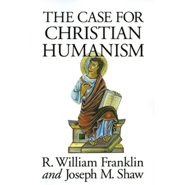 The Case for Christian Humanism