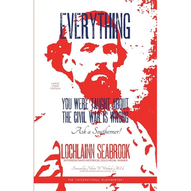 Everything You Were Taught About the Civil War is Wrong, Ask a Southerner!