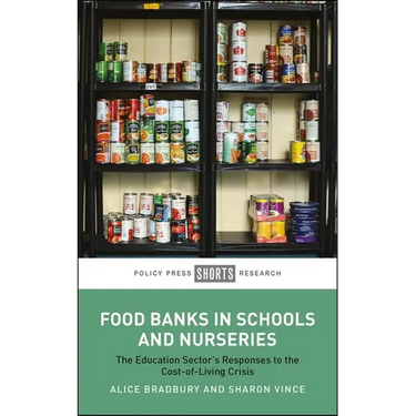 Food Banks in Schools and Nurseries: The Education Sector's Responses to the Cost-Of-Living Crisis