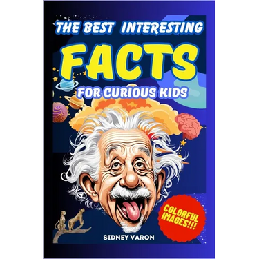 The Best Interesting Facts for Curious Kids: A journey through the strangest and most surprising facts! Discover curiosities that will keep you away f