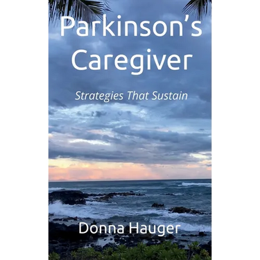 Parkinson's Caregiver: Strategies That Sustain