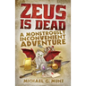 Zeus Is Dead: A Monstrously Inconvenient Adventure