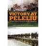 Victory at Peleliu: The 81st Infantry Division's Pacific Campaign Volume 30