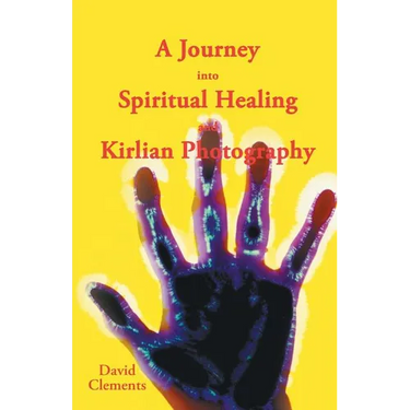 A Journey Into Spiritual Healing and Kirlian Photography