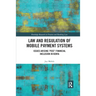 Law and Regulation of Mobile Payment Systems: Issues arising 'post' financial inclusion in Kenya