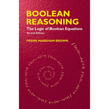 Boolean Reasoning: The Logic of Boolean Equations