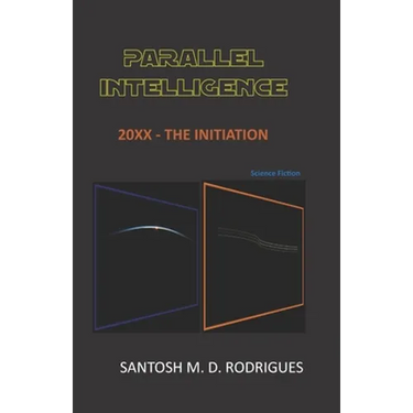 Parallel Intelligence: 20xx - The Initiation
