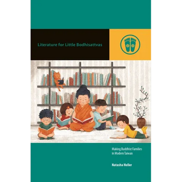 Literature for Little Bodhisattvas: Making Buddhist Families in Modern Taiwan