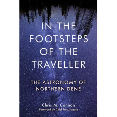 In the Footsteps of the Traveller: The Astronomy of Northern Dene
