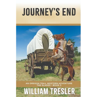 Journey's End: An Oregon Trail Western Adventure - The Slades Book 3