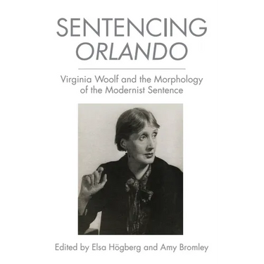 Sentencing Orlando: Virginia Woolf and the Morphology of the Modernist Sentence