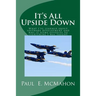 It's All Upside Down: What I've learned about software development and why it seems opposite to everything I was taught
