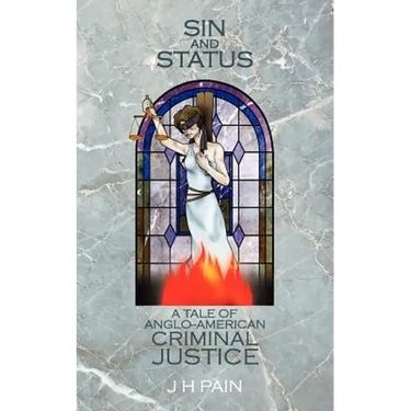Sin and Status: A Tale of Anglo-American Criminal Justice