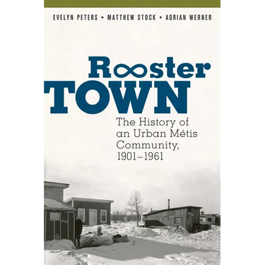 Rooster Town: The History of an Urban M騁is Community, 1901-1961