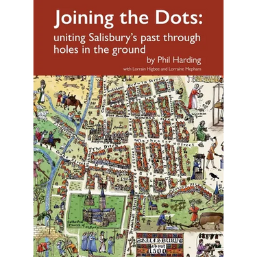 Joining the Dots: uniting Salisbury's past through holes in the ground