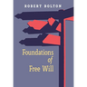 Foundations of Free Will