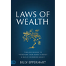 Laws of Wealth: Timeless Wisdom to Transform Your Money Mindset & Build a Kingdom Legacy