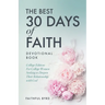 The Best 30 Days of Faith Devotional Book: College Edition: For College Women Seeking to Deepen Their Relationship With God
