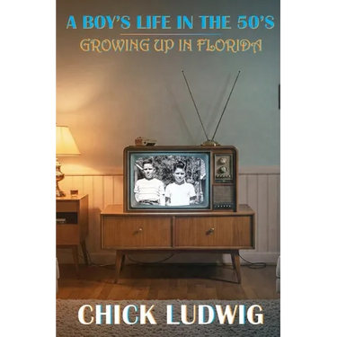 A Boy's Life in the 50's: Growing Up in Florida